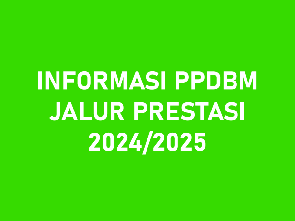 INFORMASI PENERIMAAN PESERTA DIDIK BARU MADRASAH ( PPDBM ) JALUR PRESTASI MAN 2 KOTA PAYAKUMBUH TP 2024/2025